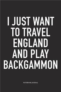 I Just Want to Travel England and Play Backgammon