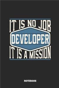 Developer Notebook - It Is No Job, It Is a Mission