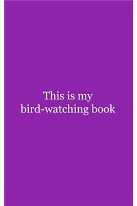 This is My Bird-watching Book