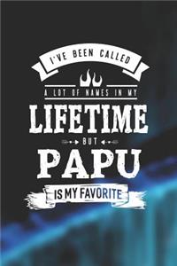 I 've Been Called A Lot Of Names In My Lifetime But Papu Is My Favorite