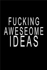 Fucking Awesome Ideas