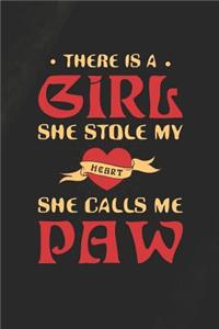 There Is A Girl She Stole My Heart She Calls Me Paw