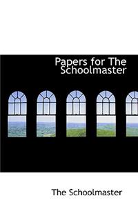 Papers for the Schoolmaster