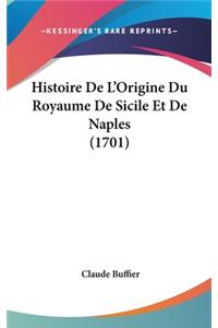 Histoire De L'Origine Du Royaume De Sicile Et De Naples (1701)