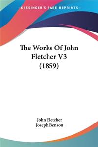 Works Of John Fletcher V3 (1859)