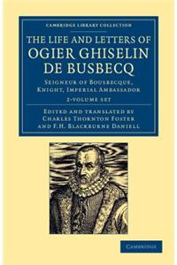 The Life and Letters of Ogier Ghiselin de Busbecq 2 Volume Set