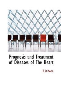 Prognosis and Treatment of Diseases of the Heart