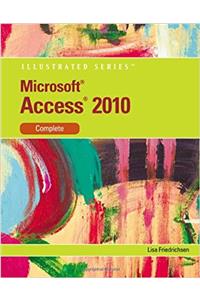 Microsoft Access 2010: Illustrated: Complete