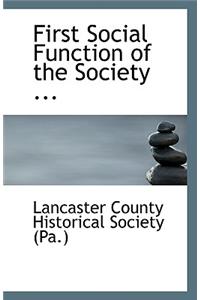 First Social Function of the Society ...