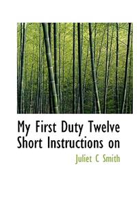 My First Duty Twelve Short Instructions on