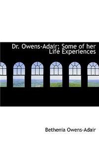 Dr. Owens-Adair; Some of Her Life Experiences