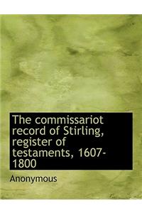 The Commissariot Record of Stirling, Register of Testaments, 1607-1800