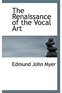 The Renaissance of the Vocal Art