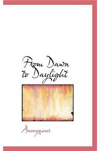 From Dawn to Daylight