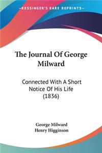 Journal Of George Milward: Connected With A Short Notice Of His Life (1836)