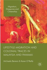 Lifestyle Migration and Colonial Traces in Malaysia and Panama