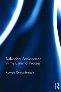 Defendant Participation in the Criminal Process