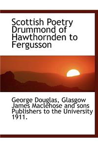 Scottish Poetry Drummond of Hawthornden to Fergusson