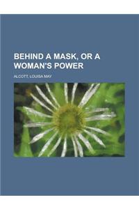Behind a Mask, or a Woman's Power