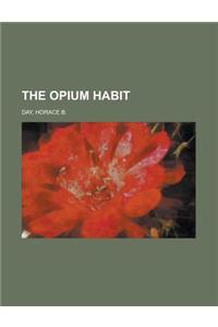 The Opium Habit