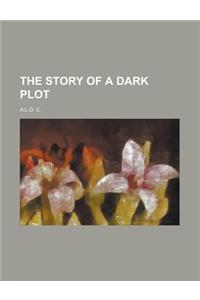 The Story of a Dark Plot