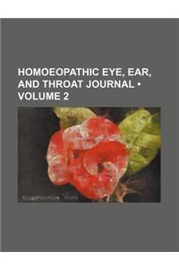 Homoeopathic Eye, Ear, and Throat Journal (Volume 2)