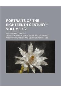 Portraits of the Eighteenth Century (Volume 1-2); Historic and Literary