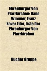 Ehrenburger Von Pfarrkirchen: Hans Wimmer, Franz Xaver Eder, Liste Der Ehrenburger Von Pfarrkirchen