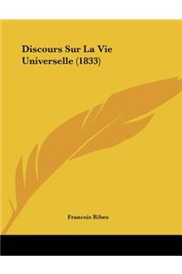 Discours Sur La Vie Universelle (1833)