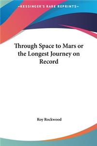 Through Space to Mars or the Longest Journey on Record