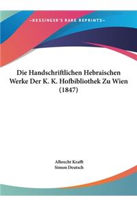 Die Handschriftlichen Hebraischen Werke Der K. K. Hofbibliothek Zu Wien (1847)