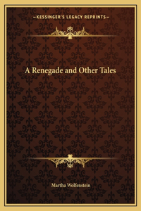 Renegade and Other Tales