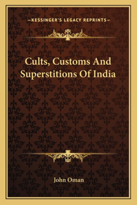 Cults, Customs and Superstitions of India