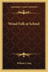 Wood Folk at School