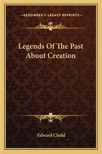 Legends Of The Past About Creation