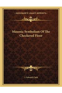 Masonic Symbolism of the Checkered Floor