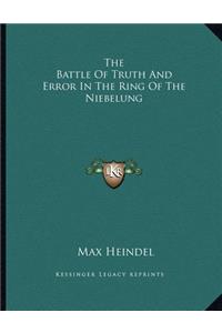 The Battle of Truth and Error in the Ring of the Niebelung