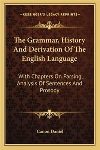 The Grammar, History And Derivation Of The English Language