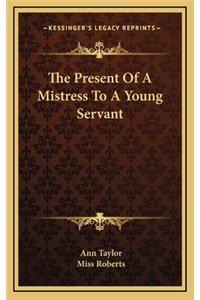 The Present of a Mistress to a Young Servant