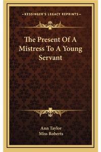 The Present of a Mistress to a Young Servant