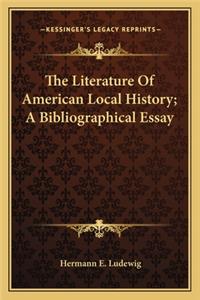 Literature Of American Local History; A Bibliographical Essay