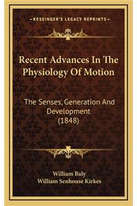 Recent Advances in the Physiology of Motion