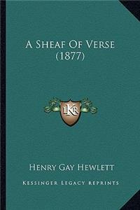 A Sheaf Of Verse (1877)