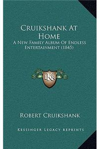 Cruikshank at Home