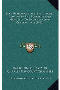 Lake Habitations and Prehistoric Remains in the Turbaries and Marl-Beds of Northern and Central Italy (1865)