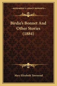 Birdie's Bonnet And Other Stories (1884)
