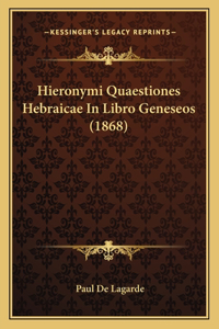 Hieronymi Quaestiones Hebraicae In Libro Geneseos (1868)