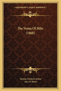 The Venus Of Milo (1868)