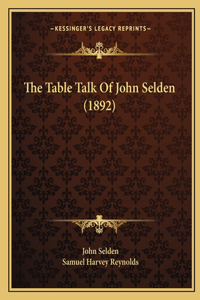 Table Talk Of John Selden (1892)