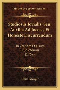 Studiosus Jovialis, Seu, Auxilia Ad Jocose, Et Honeste Discurrendum